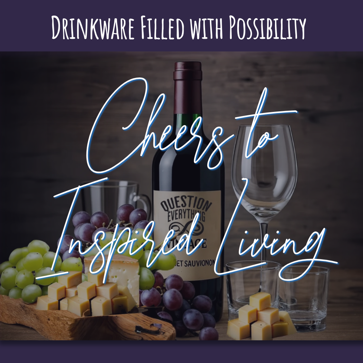 DRINKWARE FILLED WITH POSSIBILITY