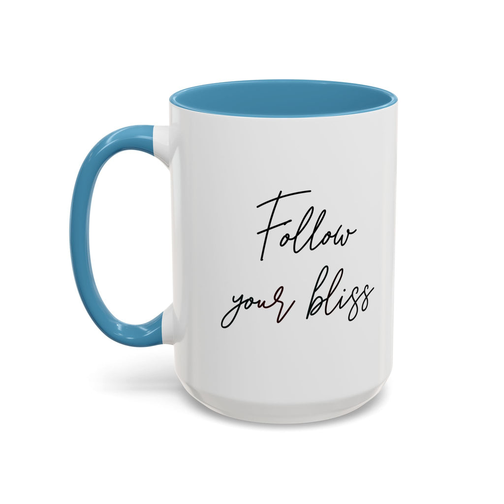 Follow Your Bliss | Motivational Coffee Mug | Inspirational Gift