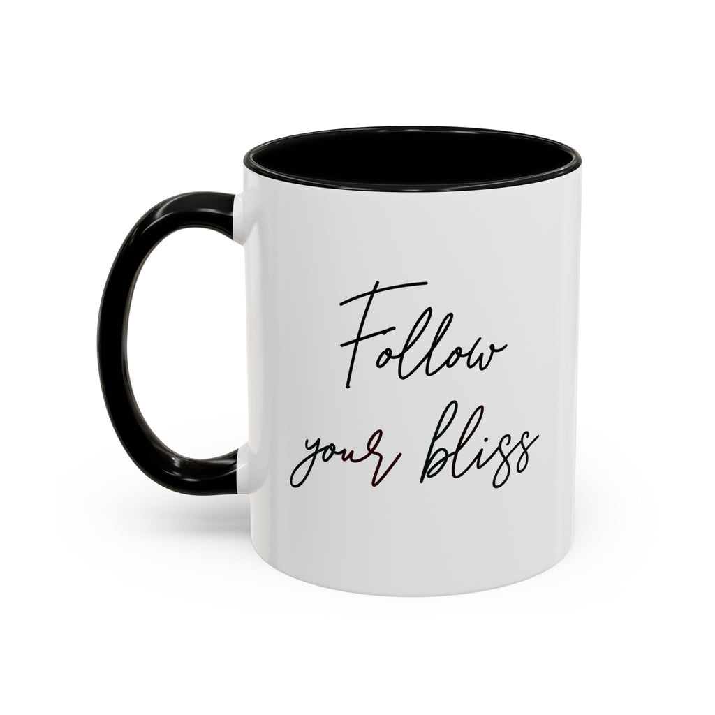 Follow Your Bliss | Motivational Coffee Mug | Inspirational Gift
