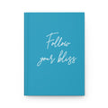 Follow Your Bliss Hardcover Journal Matte Teal White