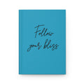 Follow Your Bliss Hardcover Journal Matte Teal