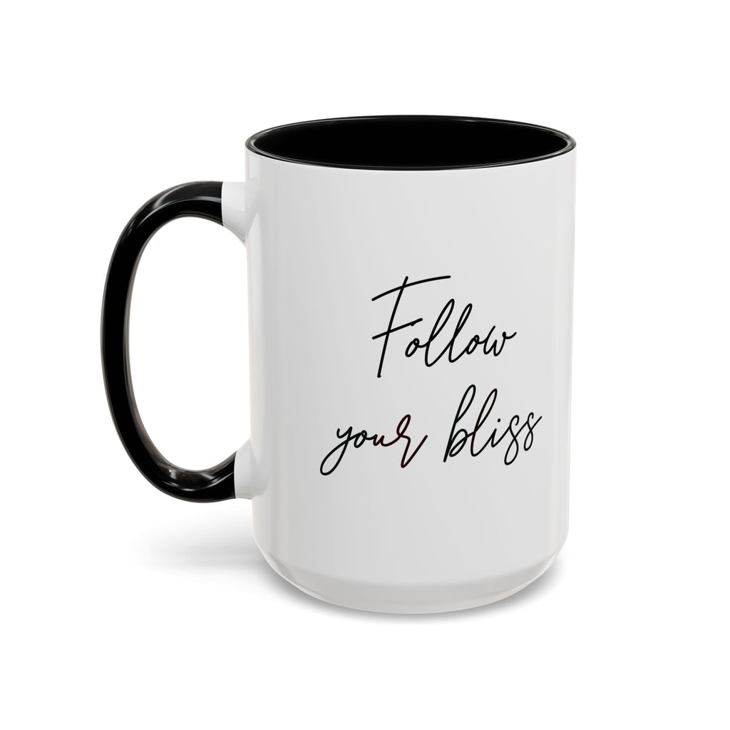 Follow Your Bliss | Motivational Coffee Mug | Inspirational Gift