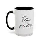 Follow Your Bliss | Motivational Coffee Mug | Inspirational Gift