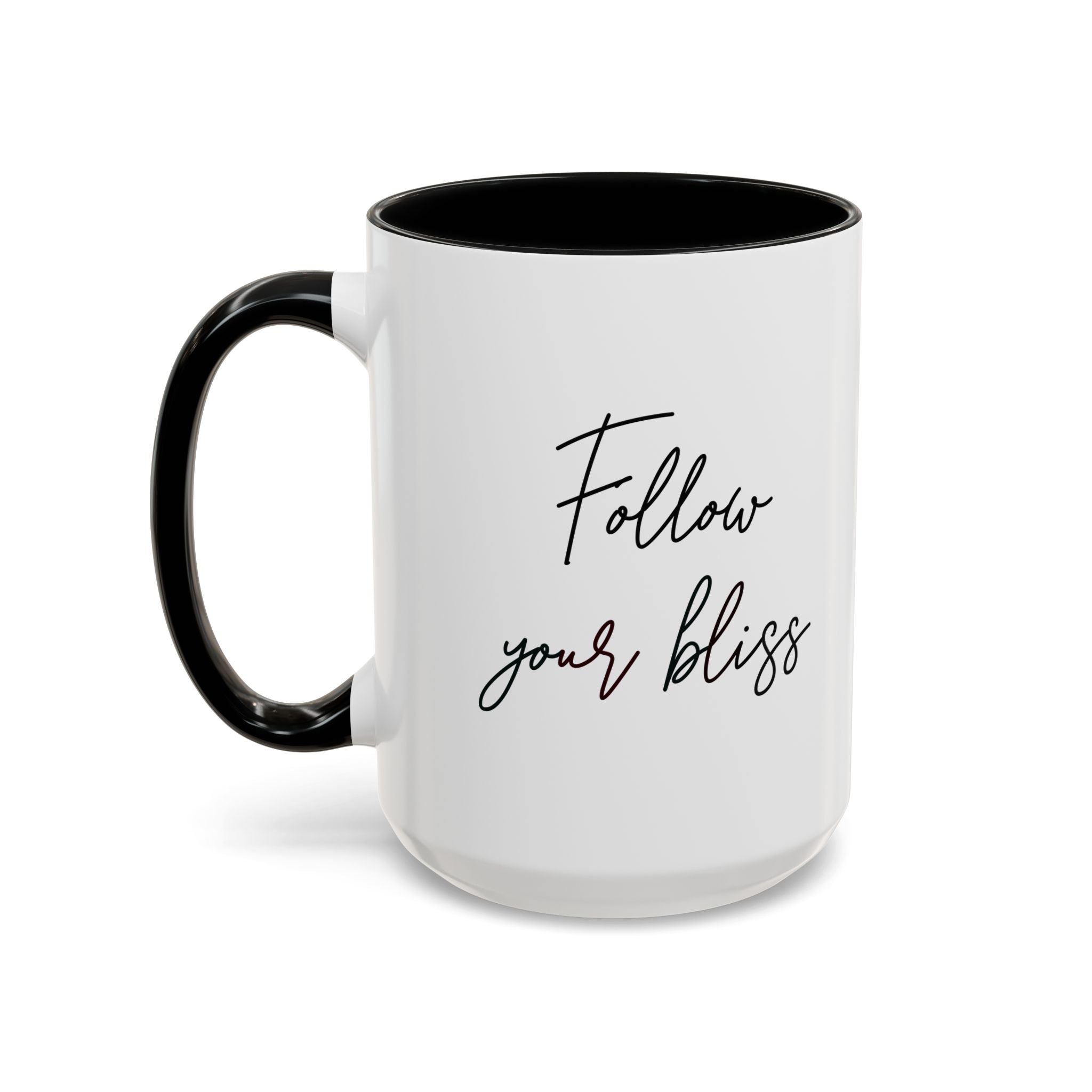 Follow Your Bliss | Motivational Coffee Mug | Inspirational Gift
