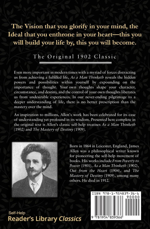 As a Man Thinketh: The Original 1902 Classic - A Soulful Guide to Shaping Your Destiny. This book is your path to transformation