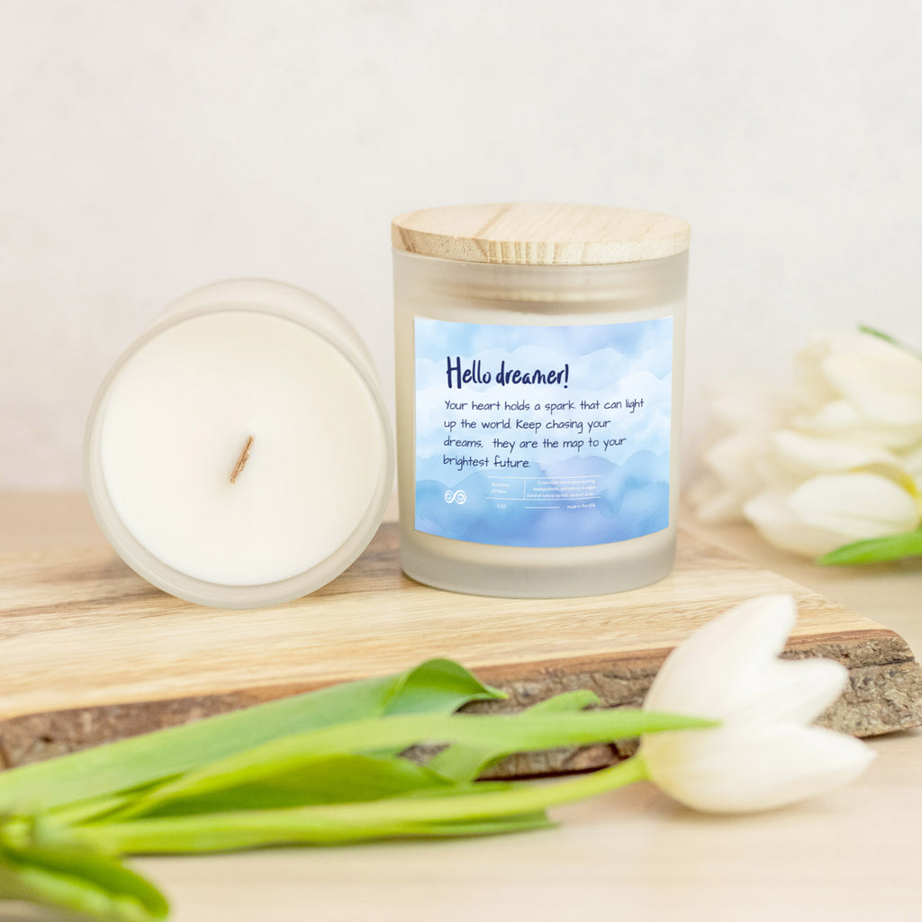 Hello Dreamer watch the magic unfold  Candle Frosted Glass (Hand Poured 11 oz)