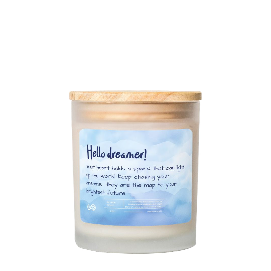 Hello Dreamer! Light up the world Candle Frosted Glass (Hand Poured 11 oz)